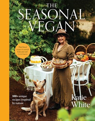 The Seasonal Vegan: 100 Unique Recipes Inspired by Nature