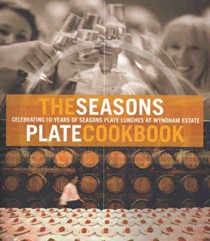 The Season's Plate Cookbook: Celebrating 10 years of Season's Plate lunches at  Wyndham Estate