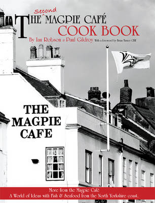 The Second Magpie Cafe Cook Book: More from the Magpie Cafe