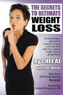 The Secrets to Ultimate Weight Loss: A Revolutionary Approach to Conquer Cravings, Overcome Food Addiction, and Lose Weight Without Going Hungry