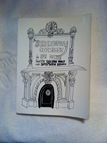 The Serendipity Cookbook: A Collection of Unexpected Pleasures