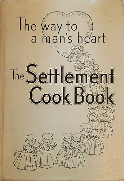 The Settlement Cook Book: The Way to a Man's Heart