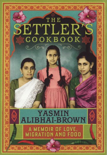 The Settlers Cookbook: A Memoir of Love, Migration and Food