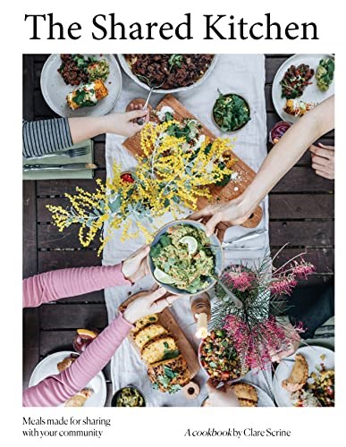 The Shared Kitchen: Meals Made for Sharing with Your Community