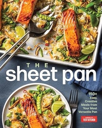 The Sheet Pan - 150+ Easy, Creative Meals from Your Most Versatile Pan