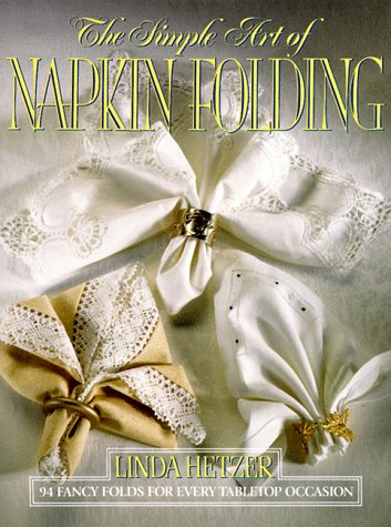 The Simple Art of Napkin Folding