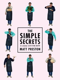 The Simple Secrets to Cooking Everything Better