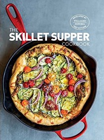 The Skillet Suppers Cookbook