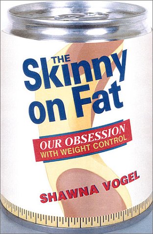 The Skinny On Fat: Our Obsession With Weight Control