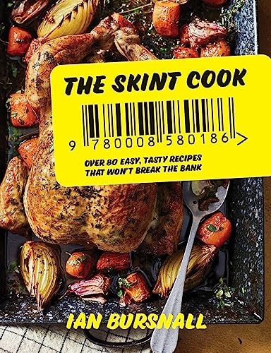 The Skint Cook: Over 80 Easy Tasty Recipes that Won’t Break the Bank