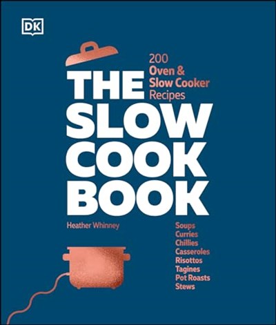 The Slow Cook Book - 200 Oven & Slow Cooker Recipes