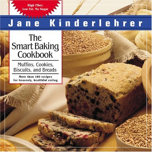 The Smart Baking Cookbook: Muffins, Cookies, Biscuits, and Breads