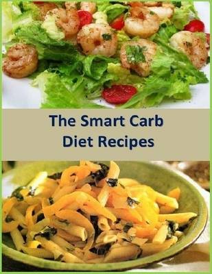 The Smart Carb Diet Recipes