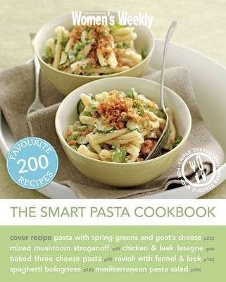 The Smart Pasta Cookbook: 200 Favourite Recipes