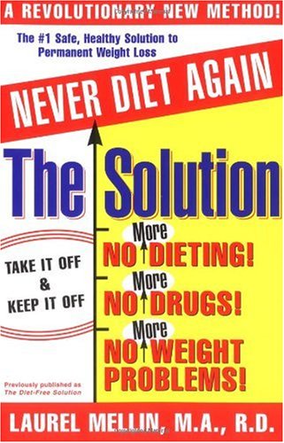 The Solution: For Safe, Healthy, and Permanent Weight Loss