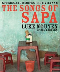 The Songs of Sapa: Stories and Recipes from Vietnam
