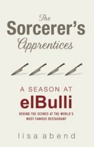 The Sorcerer's Apprentices: A Season at elBulli
