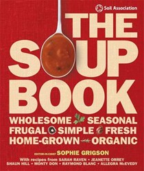 The Soup Book: Wholesome, Seasonal, Frugal, Simple, Fresh, Home-Grown, Organic