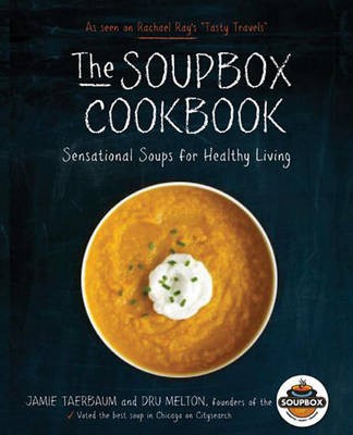 The Soupbox Cookbook: Sensational Soups for Healthy Living