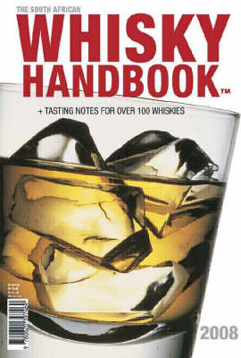 The South African Whisky Handbook 2008: The Official Guide to South African Whisky