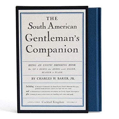 The South American Gentleman's Companion: An Exotic Cookery Book and Exotic Drinking Book