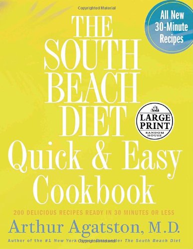 The South Beach Diet Quick and Easy Cookbook: 200 Delicious Recipes Ready in 30 Minutes or Less