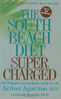 The South Beach Diet Supercharged: Faster Weight Loss and Better Health for Life