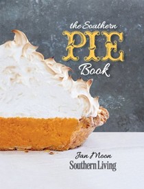 The Southern Pie Book: Home Baked Goodness Fresh from the Kitchen