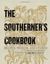 The Southerner's Cookbook: Recipes, Wisdom, and Stories