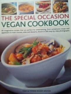 The Special Occasion Vegan Cookbook: 90 Imaginative Recipes That Are Perfect for Entertaining...