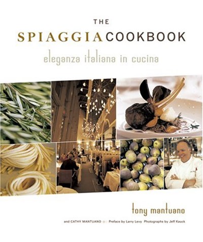 The Spiaggia Cookbook: Eleganza Italiana In Cucina