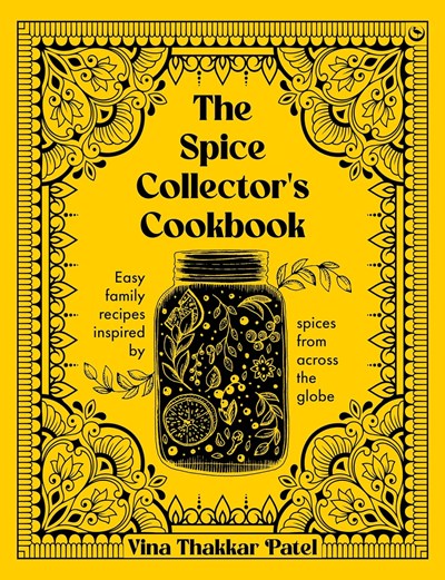 The Spice Collector's Cookbook: Collected Family Recipes from Gujarat to Genoa