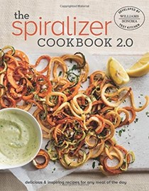 The Spiralizer 2.0 Cookbook