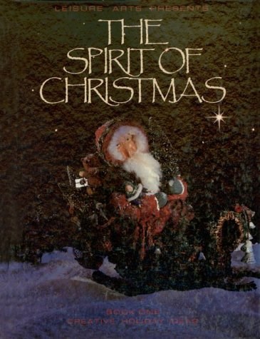 The Spirit of Christmas, Book 1: Creative Holiday Ideas
