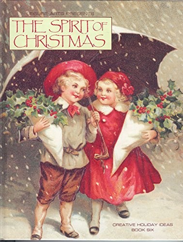 The Spirit of Christmas: Creative Holiday Ideas, Book 6
