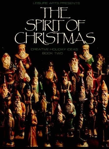 The Spirit of Christmas: Creative Holiday Ideas Book 2