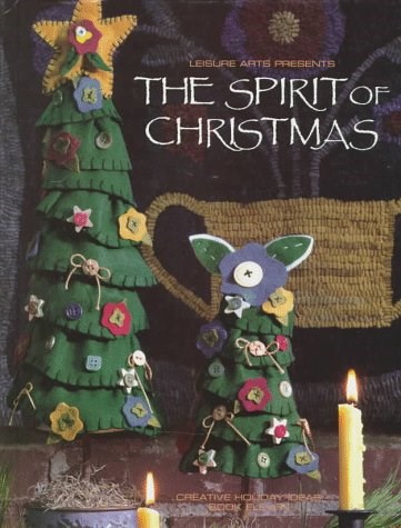 The Spirit of Christmas: Creative Holiday Ideas Book 11