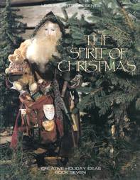 The Spirit of Christmas: Creative Holiday Ideas, Book 7