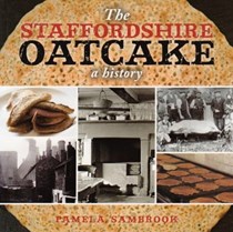 The Staffordshire Oatcake: A History