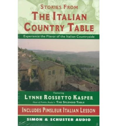 The Stories from the Italian Country Table: Exploring the Culture of Italian Farmhouse Cooking