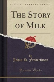 The Story of Milk (Classic Reprint)