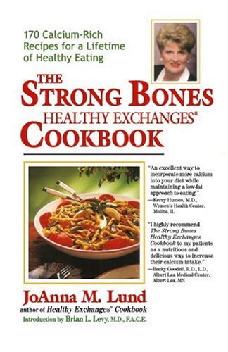 The Strong Bones Healthy Exchanges Cookbook