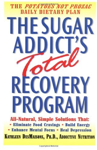 The Sugar Addict's Total Recovery Program