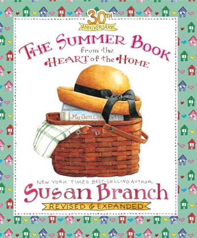 The Summer Book from the Heart of the Home: 30th Anniversary - Revised & Expanded