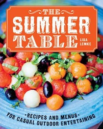 The Summer Table: Recipes and Menus for Casual Outdoor Entertaining