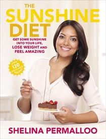 The Sunshine Diet: Get Some Sunshine into Your Life, Lose Weight and Feel Amazing
