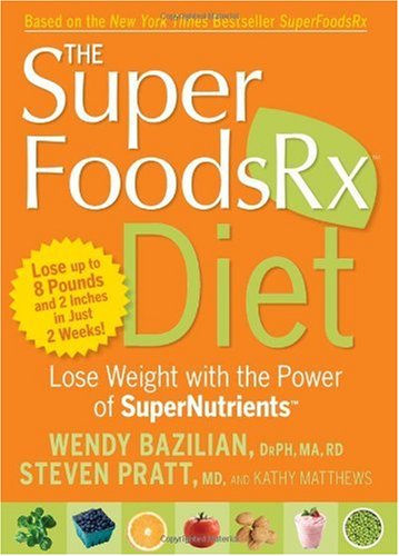 The SuperFoods Rx Diet: Lose Weight with the Power of SuperNutrients