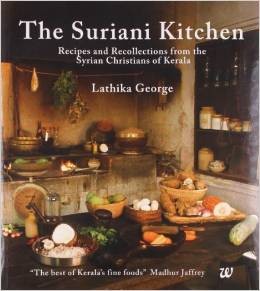 The Suriani Kitchen: Recipes and Recollections from the Syrian Christians of Kerala