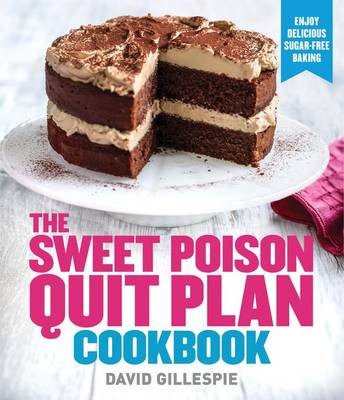 The Sweet Poison Quit Plan Cookbook
