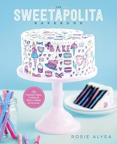 The Sweetapolita Bakebook: 75 Fanciful Cakes, Cookies, and More to Decorate